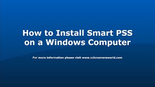 How to Install Smart PSS on a Windows Computer [upl. by Malha812]