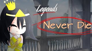 GCMV  Legends Never die  Gacha club Music Video [upl. by Ojeitak]