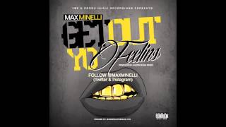 Max Minelli quotGet Out Yo Feelinsquot CLUB BANGER [upl. by Mcconaghy120]