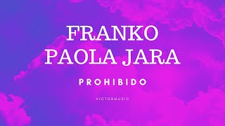 Paola Jara x Franko  Prohibido Letra [upl. by Restivo693]