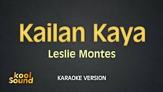 KAILAN KAYA  Leslie Montes  Karaoke Version  koolSound [upl. by Nedah786]