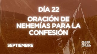 PLAN TEMÁTICO DE LECTURA BÍBLICA SEPTIEMBRE  DÍA 22 Oración de Nehemías para la confesión [upl. by Mirisola]