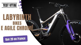 TEST VTTAE Labyrinth Bikes EAGILE Chromé Édition Limitée [upl. by Astrix]