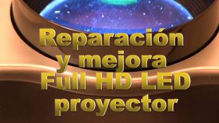 Reparación y mejora Full HD LED proyector Español [upl. by Pollux]