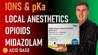 Ions and pKa Local Anesthetics Opioids amp Midazolam [upl. by Itsrik]