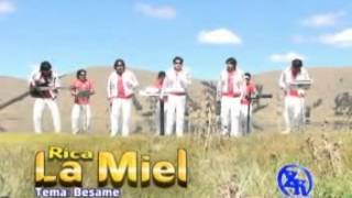 Grupo LA MIEL DE JULIACA  Besame Video Clip 2010 [upl. by Friedlander535]