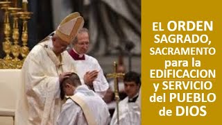 El ORDEN SAGRADO SACRAMENTO de EDIFICACION  The HOLY ORDER SACRAMENT [upl. by Anehsak]