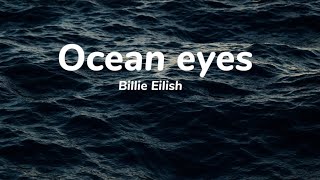 Ocean eyes  Billie Eilish lyrics [upl. by Tutankhamen349]