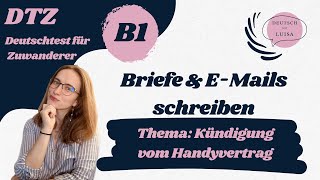 B1 I BriefEMail schreiben I Kündigung vom Handyvertrag I DTZ Prüfungsaufgabe I Deutsch mit Luisa [upl. by Lepper]