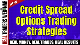 Credit Spread Option Trading Strategies  Part 1  Real Traders Webinar [upl. by Ttergram650]