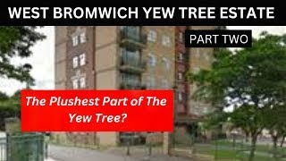 WEST BROMWICH YEW TREE ESTATE Part Two the plush end [upl. by Chard842]