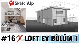 SketchUp Dersleri 16  LOFT EV PROJESİ BÖLÜM 1 [upl. by Neyr931]