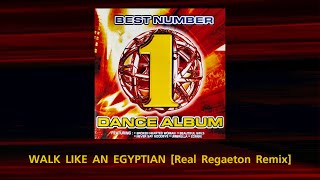 WALK LIKE AN EGYPTIAN Real Regaeton Remix  WILMAN DE JESUS  BEST NUMBER 1 DANCE ALBUM [upl. by Jenette]