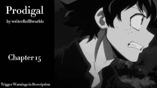 Prodigal  Podfic MHA  Final Part  Chapter 15 [upl. by Jeno]