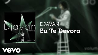 Djavan  Eu Te Devoro Ao Vivo Áudio Oficial [upl. by Christmann]