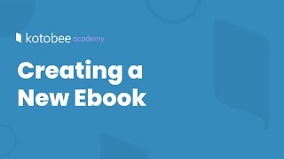 Creating a New Ebook  Kotobee Academy [upl. by Dene]