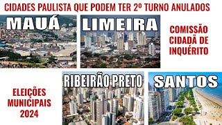 MAUÁ LIMEIRA RIBEIRÃO PRETO e SANTOS podem ter 2º turno de suas eleições anuladas [upl. by Souza]