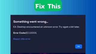 How to Fix “Error code 10005” on EA App [upl. by Durrett]