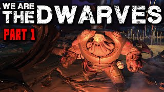 We Are The Dwarves Gameplay  Part 1 [upl. by Euginimod]