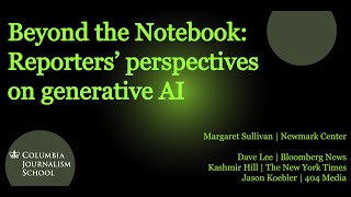 Beyond the Notebook Reporters’ Perspectives on Generative AI [upl. by Suanne]