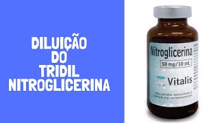 Tridil Nitroglicerina Diluição do Tridil  droga vasoativa [upl. by Streeter]