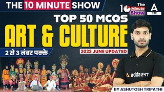 Art amp Culture Top 50 MCQs June 2023 Updated  The 10 Minute Show By Ashutosh Sir [upl. by Yokum999]