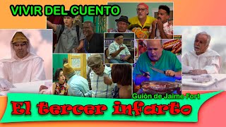 Vivir del Cuento “EL TERCER INFARTO” Estreno 16 agosto 2021 Pánfilo humor cubano [upl. by Selemas]