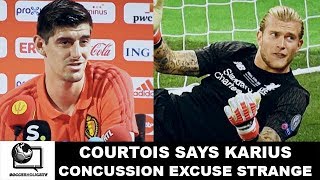 Chelsea’s Courtois says Karius concussion excuse is ‘strange’ [upl. by Alyac]