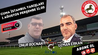 2 Ağustos Cuma İSTANBUL Koşu Yorumları  Onur Bocnak Cem Mustafa [upl. by Gehlbach]