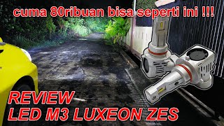 LED Murah Meriah  Review LED M3 Luxeon ZES Cuma 80 ribuan [upl. by Akieluz]