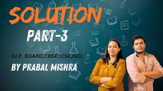 The Raoults Law Solution Part3 class 12 chemistry by prabal mishra A SERIES FOR BOARDS [upl. by Retluoc]