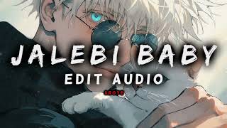 Jalebi Baby  Tesher Edit Audio [upl. by Leiru779]