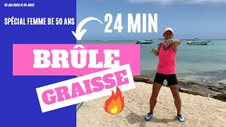 SEANCE CARDIO BRÛLE GRAISSE 24 MIN AVEC 50 ans Belle et Re Belle [upl. by Flint]