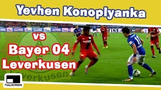 Yevhen Konoplyanka vs Bаyеr 04 Lеvеrkusеn Full Screen ★ Away ★ Skills ★ 29092017 ᴴᴰ [upl. by Jun525]