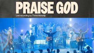 Praise God Doxology  Thrive Worship Official Music Video [upl. by Kenna68]