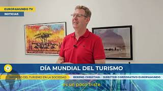 DÍA MUNDIAL DEL TURISMO con Director Corporativo Berend ChristianImpacto del turismo en la sociedad [upl. by Otrebmuh]