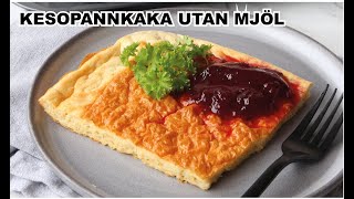 Kesopannkaka lågkolhydrat pannkaka utan vetemjöl mat recept [upl. by Feenah]