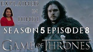 Game of Thrones Season 5 Episode 8 Explained in Hindi [upl. by Mchugh]