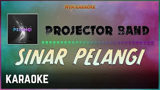 Projector Band  Sinar Pelangi Karaoke HQ [upl. by Lemej]