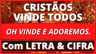 CRISTÃOS VINDE TODOSOH VINDE ADOREMOScanto de OFERTÓRIO para o tempo de NATAL com LETRA amp CIFRA [upl. by Nylyrehc88]