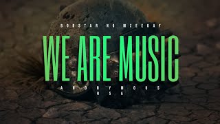 Bobstar No MzeekayWe Are MusicFeat Anonymous RSA [upl. by Ezri333]