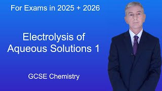 GCSE Chemistry Revision quotElectrolysis of Aqueous Solutions 1quot [upl. by Eybbob]