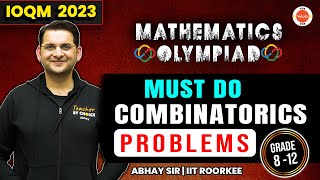 IOQM 2023 Must Do Combinatorics Problems  Maths Olympiad Preparation  IOQM 2023  Abhay Sir  VOS [upl. by Tucky924]