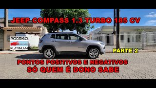 Jeep Compass 13 Turbo 185 cv É Bom Pontos Positivos e Negativos Só Quem É Dono Sabe Parte 2 [upl. by Monika]