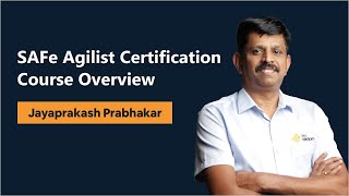 SAFe Agilist Certification  Overview by Mr Jayaprakash Prabhakar Founder of LeanWisdom [upl. by Medardas]