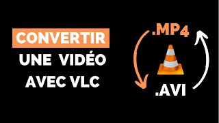 Comment Convertir une Vidéo avec VLC  Gratuit  Exemple MP4 vers AVI [upl. by Ignatzia]