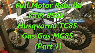 111 Full Rebuild Part 1 KTM 85SX Husqvarna TC85 Gas Gas MC85 Crankshaft piston amp bearings [upl. by Frasco]