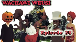 WACHAWI WEUSI Episode 35 [upl. by Solotsopa]