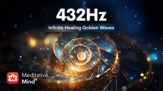 432Hz Infinite Healing Golden Waves  5th Dimension Frequency Vibrations  Positive Energy [upl. by Novy]