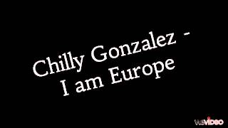 Chilly Gonzalez  I am Europe [upl. by Undis]